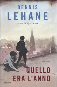 Quello era l'anno - Dennis Lehane - Libro Piemme 2009 | Libraccio.it