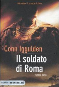 Il soldato di Roma. Imperator. Vol. 2 - Conn Iggulden - Libro Piemme 2008, Bestseller | Libraccio.it