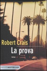 La prova - Robert Crais - Libro Piemme 2008, Bestseller | Libraccio.it