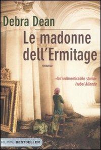 Le madonne dell'Ermitage - Debra Dean - Libro Piemme 2008, Bestseller | Libraccio.it