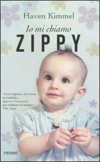 Io mi chiamo Zippy - Haven Kimmel - Libro Piemme 2009 | Libraccio.it
