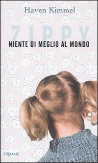 Niente di meglio al mondo - Haven Kimmel - Libro Piemme 2010 | Libraccio.it