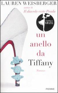 Un anello da Tiffany - Lauren Weisberger - Libro Piemme 2008 | Libraccio.it