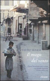 Il mago del vento - Vauro Senesi - Libro Piemme 2008 | Libraccio.it
