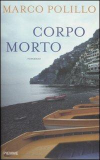 Corpo morto - Marco Polillo - Libro Piemme 2009 | Libraccio.it