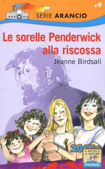 Le sorelle Penderwick alla riscossa - Jeanne Birdsall - Libro Piemme 2012, Il battello a vapore. Serie arancio | Libraccio.it