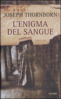 L' enigma del sangue - Joseph Thornborn - Libro Piemme 2010 | Libraccio.it
