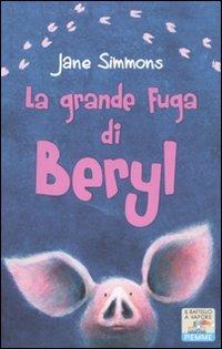 La grande fuga di Beryl - Jane Simmons - Libro Piemme 2011, Il battello a vapore. One shot | Libraccio.it