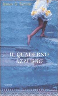 Il quaderno azzurro - James A. Levine - Libro Piemme 2009 | Libraccio.it