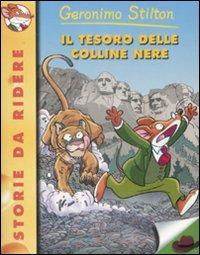 Il tesoro delle Colline Nere. Ediz. illustrata - Geronimo Stilton - Libro Piemme 2009, Storie da ridere | Libraccio.it