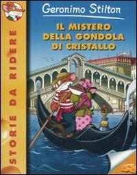 Il mistero della gondola di cristallo. Ediz. illustrata - Geronimo Stilton - Libro Piemme 2009, Storie da ridere | Libraccio.it