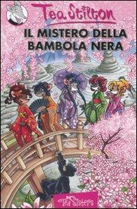 Il mistero della bambola nera - Tea Stilton - Libro Piemme 2009, Tea Sisters | Libraccio.it