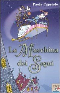 La macchina dei sogni - Paola Capriolo - Libro Piemme 2009, Il battello a vapore | Libraccio.it