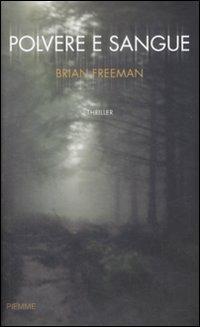Polvere e sangue - Brian Freeman - Libro Piemme 2009 | Libraccio.it