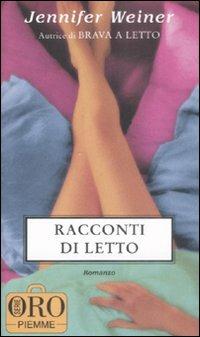 Racconti di letto - Jennifer Weiner - Libro Piemme 2008, Piemme pocket. Serie oro | Libraccio.it