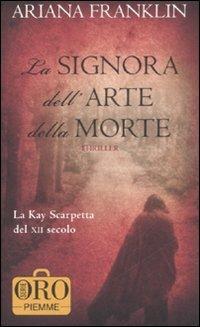 La signora dell'arte della morte - Ariana Franklin - Libro Piemme 2008, Piemme pocket. Serie oro | Libraccio.it