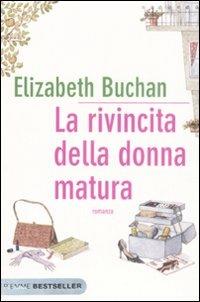 La rivincita della donna matura - Elizabeth Buchan - Libro Piemme 2008, Bestseller | Libraccio.it