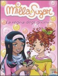 La regina degli gnomi - Prunella Bat - Libro Piemme 2009, Il battello a vapore. Milla & Sugar | Libraccio.it