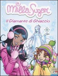 Il diamante di ghiaccio - Prunella Bat - Libro Piemme 2009, Il battello a vapore. Milla & Sugar | Libraccio.it