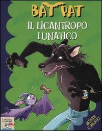 Il licantropo lunatico - Bat Pat - Libro Piemme 2009, Il battello a vapore. Bat Pat | Libraccio.it