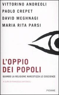 L' oppio dei popoli. Quando la religione narcotizza le coscienze  - Libro Piemme 2009 | Libraccio.it