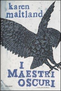 I maestri oscuri - Karen Maitland - Libro Piemme 2009 | Libraccio.it