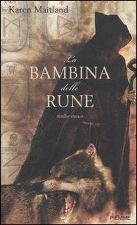 La bambina delle rune - Karen Maitland - Libro Piemme 2010 | Libraccio.it