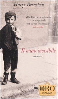Il muro invisibile - Harry Bernstein - Libro Piemme 2009, Piemme pocket. Serie oro | Libraccio.it