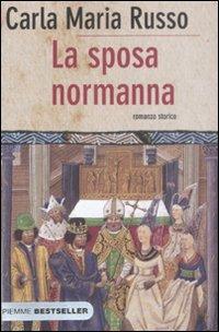 La sposa normanna - Carla Maria Russo - Libro Piemme 2009, Bestseller | Libraccio.it