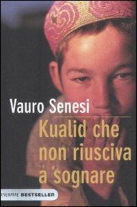 Kualid che non riusciva a sognare - Vauro Senesi - Libro Piemme 2009, Bestseller | Libraccio.it