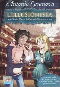 Nasha Blaze e la pietra dell'eloquenza. L'illusionista - Antonio Casanova - Libro Piemme 2011, Il battello a vapore | Libraccio.it