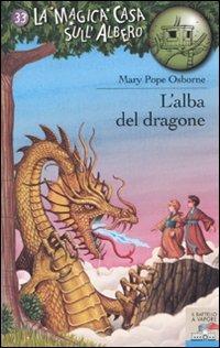 L' alba del dragone - Mary P. Osborne - Libro Piemme 2009, Il battello a vapore. La magica casa sull'albero | Libraccio.it