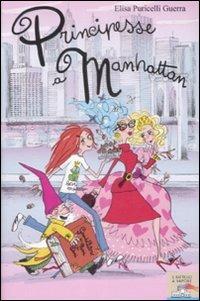 Principesse a Manhattan - Elisa Puricelli Guerra - Libro Piemme 2009, Il battello a vapore | Libraccio.it