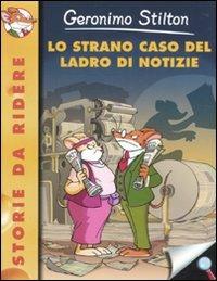 Lo strano caso del ladro di notizie. Ediz. illustrata - Geronimo Stilton - Libro Piemme 2010, Storie da ridere | Libraccio.it