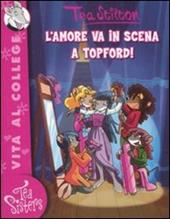 L' amore va in scena a Topford! Ediz. illustrata