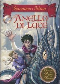 L' anello di luce. Cronache del Regno della Fantasia. Vol. 4 - Geronimo Stilton - Libro Piemme 2009, Piemme junior | Libraccio.it
