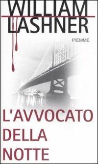 L' avvocato della notte - William Lashner - Libro Piemme 2009, Maestri del thriller | Libraccio.it