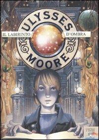 Il labirinto d'ombra - Ulysses Moore - Libro Piemme 2009, Il battello a vapore. Ulysses Moore | Libraccio.it