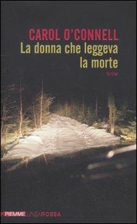 La donna che leggeva la morte - Carol O'Connell - Libro Piemme 2010, Piemme linea rossa | Libraccio.it