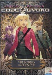 Il ritorno della fenice - Jeremy Belpois - Libro Piemme 2010, Il battello a vapore. Code Lyoko | Libraccio.it