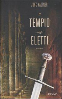 Il tempio degli eletti - Jörg Kastner - Libro Piemme 2010 | Libraccio.it