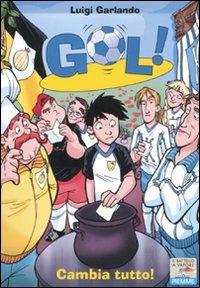 Cambia tutto! - Luigi Garlando - Libro Piemme 2011, Il battello a vapore. Gol! | Libraccio.it
