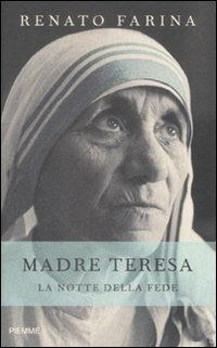 Madre Teresa. La notte della fede - Renato Farina - Libro Piemme 2009 | Libraccio.it