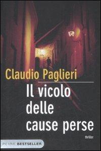 Il vicolo delle cause perse - Claudio Paglieri - Libro Piemme 2009, Bestseller | Libraccio.it