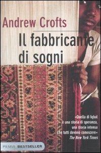 Il fabbricante di sogni - Andrew Crofts - Libro Piemme 2009, Bestseller | Libraccio.it
