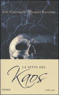 La setta del Kaos - Eric Giacometti, Jacques Ravenne - Libro Piemme 2010 | Libraccio.it