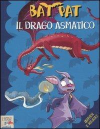 Il drago asmatico - Bat Pat - Libro Piemme 2010, Il battello a vapore. Bat Pat | Libraccio.it