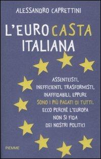L' eurocasta italiana - Alessandro Caprettini - Libro Piemme 2009 | Libraccio.it