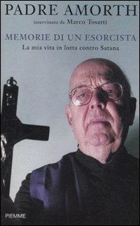 Memorie di un esorcista. La mia vita in lotta contro Satana - Gabriele Amorth, Marco Tosatti - Libro Piemme 2010 | Libraccio.it