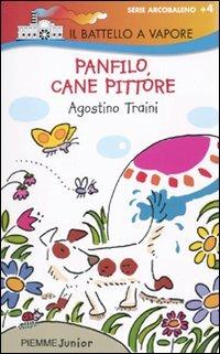 Panfilo, cane pittore - Agostino Traini - Libro Piemme 2010, Il battello a vapore. Serie arcobaleno | Libraccio.it